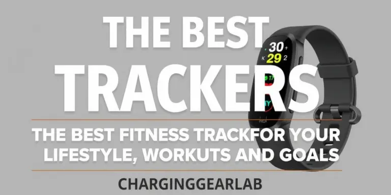 The Best Fitness Trackers for Your Lifestyle, Workouts, and Goals - charginggearlab