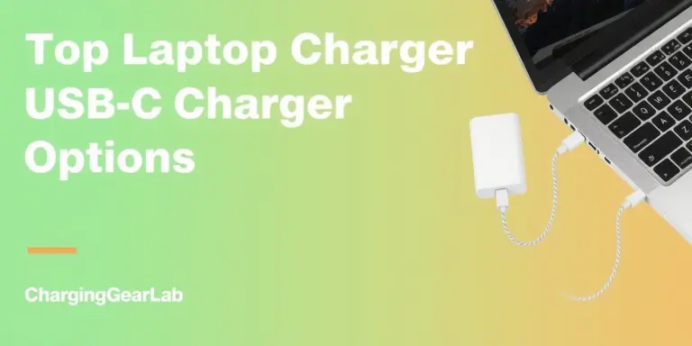 Top Laptop Charger USB-C Options for Fast and Reliable Power - ChargingGearLab
